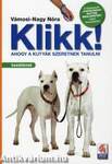 KLIKK! - AHOGY A KUTYÁK SZERETNEK TANULNI - KEZDŐKNEK