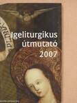 Igeliturgikus útmutató 2007