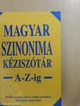 Magyar szinonima kéziszótár A-Z-ig