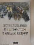 Cultural Needs, Habits and Taste of Citizens of Serbia and Macedonia