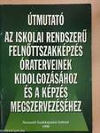 Útmutató az iskolai rendszerű felnőttszakképzés óraterveinek kidolgozásához és a képzés megszervezéséhez