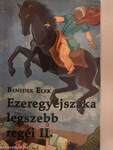 Ezeregyéjszaka legszebb regéi II.