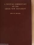 A Textual Commentary on the Greek New Testament