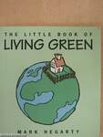 The Little Book of Living Green