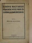 Európai magyarság keresése nyelvben és gondolkodásmódban (rossz állapotú)