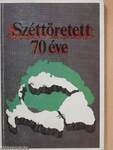 Széttöretett... 70 éve