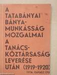 A tatabányai bányamunkásság mozgalmai a Tanácsköztársaság leverése után (1919-1920)