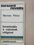 Ismerkedés a csövesek világával