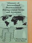 Glossary of International Pharmaceutical Pricing-related Terms and Acronyms