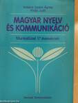 Magyar nyelv és kommunikáció - Munkafüzet 17 éveseknek