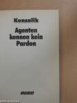 Agenten kennen kein pardon