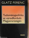 Tudománypolitika az ezredforduló Magyarországán