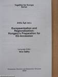 Europeanization and Regionalization: Hungary's Preparation for EU-Accession