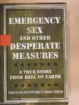 Emergency Sex And Other Desperate Measures