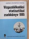 Vízgazdálkodási statisztikai zsebkönyv 1985