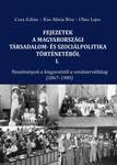 FEJEZETEK A MAGYARORSZÁGI TÁRSADALOM- ÉS SZOCIÁLPOLITIKA TÖRTÉNETÉBŐL I. Tanulmányok a kiegyezéstől a rendszerváltásig (1867-1989)
