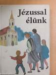 Jézussal élünk