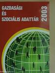 Gazdasági és szociális adattár 2003