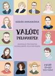 Valódi példaképek - Inspiráló történetek küzdelemről és kitartásról