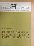 Feudalism as a structure and form of society