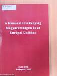 A kamarai tevékenység Magyarországon és az Európai Unióban