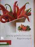 Zöldség - gyümölcs kincsestár Magyarországról