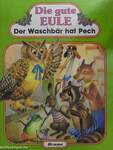 Der Waschbär hat Pech