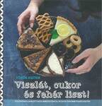 Viszlát, cukor és fehér liszt!