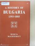 A History of Bulgaria 1393-1885