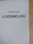 A walk through Luxembourg
