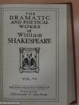 The Dramatic and Poetical Works of William Shakespeare VI.