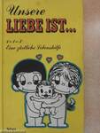 Unsere Liebe ist...