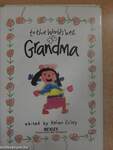 To the world's best Grandma