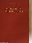 Italienische Bildhauerei