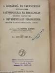 A csecsemő- és gyermekkor betegségeinek pathologiája és therápiája különös tekintettel a differentialis diagnosisra orvosok és orvostanhallgatók számára