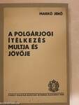 A polgárjogi itélkezés multja és jövője