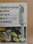 Überraschende Rezepte mit dem Braun Stabmixer