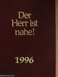 Der Herr ist nahe! 1996