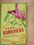 Bankvilág vitriolban