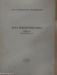 Acta Bibliothecaria Tomus II. Fasciculus 2-4.