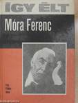 Így élt Móra Ferenc