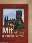 Mit kell tudni a román korról?