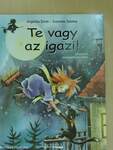 Te vagy az igazi!