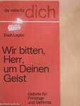 Wir bitten, Herr, um Deinen Geist