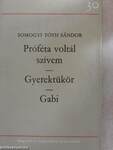 Próféta voltál szívem/Gyerektükör/Gabi