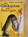 Von Glückspilzen und Pechvögeln