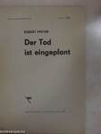 Der Tod ist eingeplant