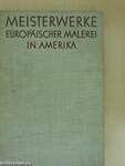 Meisterwerke Europäischer Malerei in Amerika