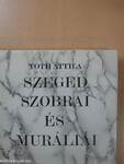 Szeged szobrai és muráliái (dedikált példány)