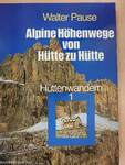 Alpine Höhenwege von Hütte zu Hütte